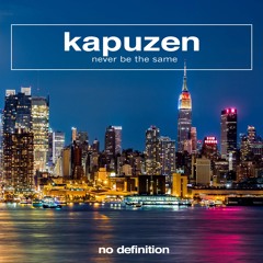 Kapuzen - Never Be The Same