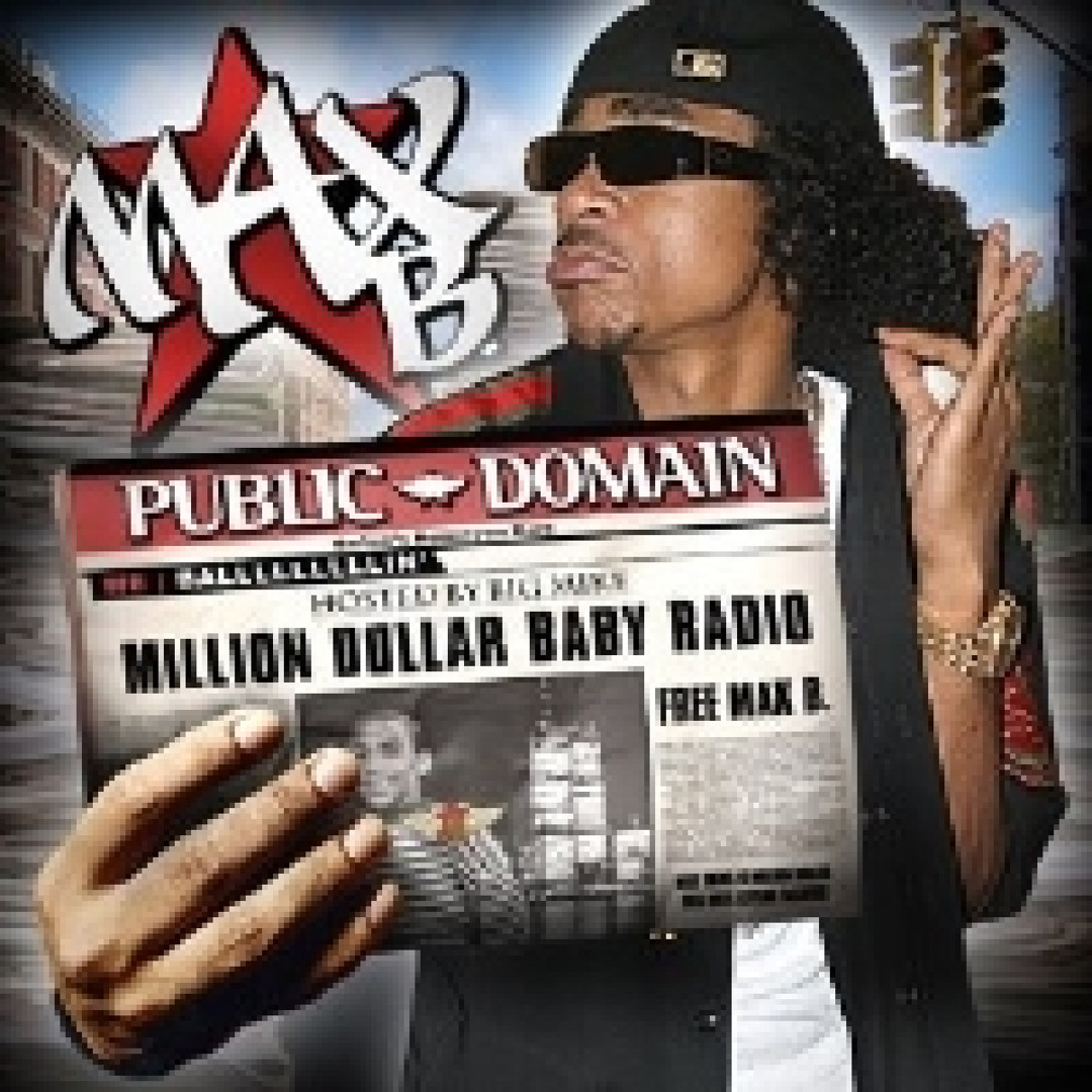 Stream Max B | Listen to Public Domain (Million Dollar Baby Radio