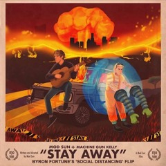 Mod Sun (ft. Machine Gun Kelly) - Stay Away (Byron Fortune's 'Social Distancing' Flip)