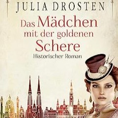 ⚡️ LESEN EBOOK Das Mädchen mit der goldenen Schere. Historischer Roman (Starke Frauen erobern die F