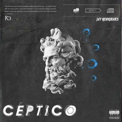 Jay Rodrigues - CÉPTICO (Prod. Rafa Beat)