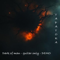 Dark of Man - 2 guitars mainly - early demo (2020) - Remastered 30.3.2025  (Aurora)