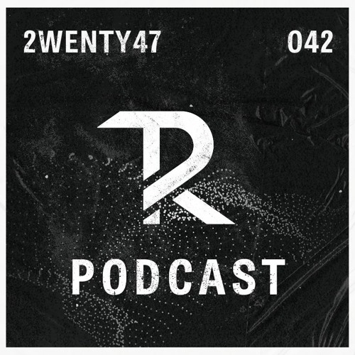2wenty47: Podcast Set 042