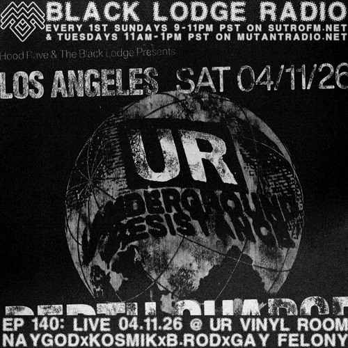 The Black Lodge Radio 140: NAYGOD, KOSMIK, B.ROD, GAY FELONY - Live at UR