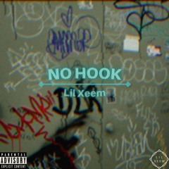 No Hook (Prod. Lil Xeem)