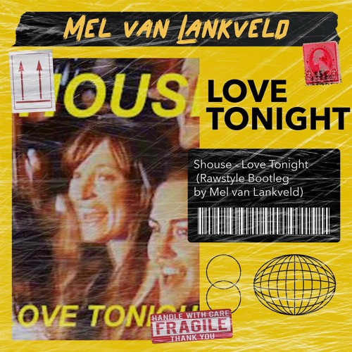 Shouse - Love Tonight (Rawstyle Bootleg by Mel van Lankveld)