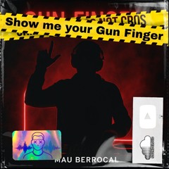 Gun Finger - Mau Berrocal mix
