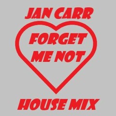 FORGET ME NOT (HOUSE MIX)