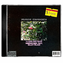 Floral Thoughts Feat. TACIT (prod. Valley Palace) [IG: @campfleurs]