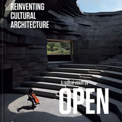 [GET] EPUB 📨 A Radical Vision by OPEN: Reinventing Cultural Architecture by  Aric Ch