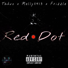 “Red Dot”Ft.Melly413xFrizzle(Prod. By DeeMarc)