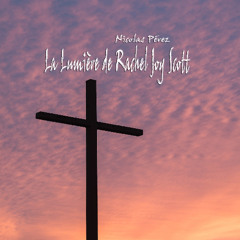 La lumière de Rachel Joy Scott