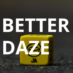 Better Daze