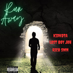 Run Away (prod. Sidequest) W/ Lost Boy Joh & Rico Smn