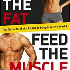 )Online(= Burn the Fat, Feed the Muscle: The Simple, Proven System of Fat Burning for Permanent