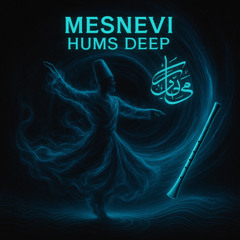 Mesnevi hums deep