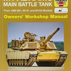 Get [EBOOK EPUB KINDLE PDF] M1 Abrams Main Battle Tank Manual: From 1980 (M1, M1A1 and M1A2 Models)