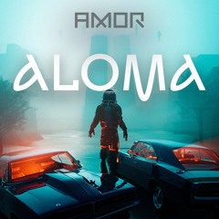 AMOR - Aloma (Radio Edit)