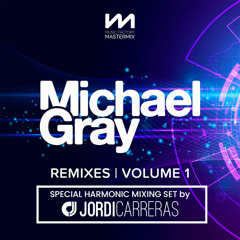 Michael Gray Remixes 1  - Special Harmonic Mixing set by Jordi Carreras.