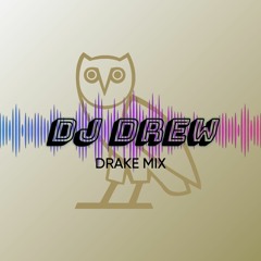 Drake Mix - DJ DREW (Girls Want Girls, Elevate, Pipe Down, Can't Take A Joke, Fair Trade)