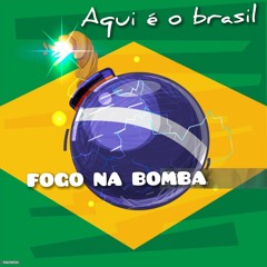 Fogo-Na-Bomba-Aqui-é-o-Brasil-[RMX] #MASTER