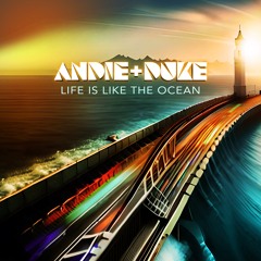 Andie+Duke - Life Is Like The Ocean (original Mix)