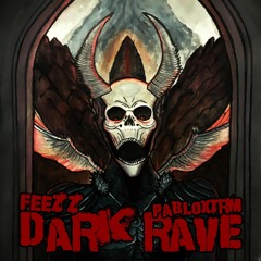 FEEZZ & Pablo Xtrm - Dark Rave