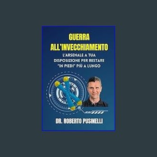 PDF 💖 Guerra all’invecchiamento: L’arsenale a tua disposizione per restare in piedi più a lungo (I