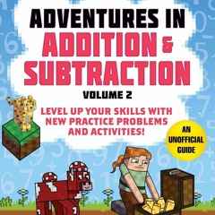 Download ⚡️ Math for Minecrafters: Adventures in Addition & Subtraction (Volume 2): Level