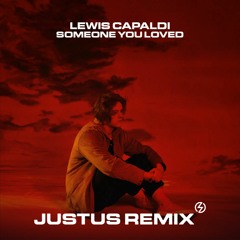Lewis Capaldi - Someone You Loved (Just_us Remix) - supported by W&W, Maurice West and more