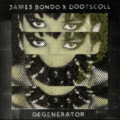 James Bondo & Dootscoll - Degenerator [Free Download]