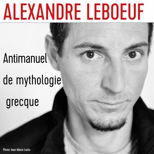 Alexandre Leboeuf Nous Parle De Son Antimanuel De Mythologie Grecque Livre 2 By Editions De L Instant Meme