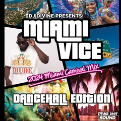 MIAMI VICE: DANCEHALL EDITION: 2024 MIAMI CARNIVAL MIX