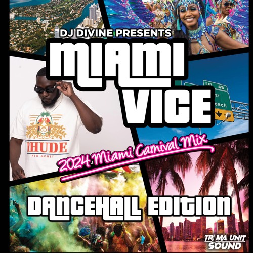 MIAMI VICE: DANCEHALL EDITION: 2024 MIAMI CARNIVAL MIX