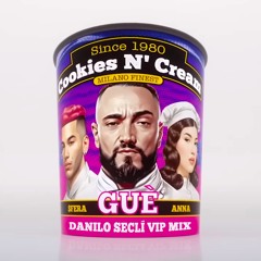 Guè, ANNA, Sfera Ebbasta - Cookies N' Cream (Danilo Seclì Vip Mix)
