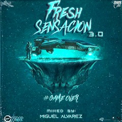 FRESH SENSACCION3.0(Miguel ÁlvarezDj)