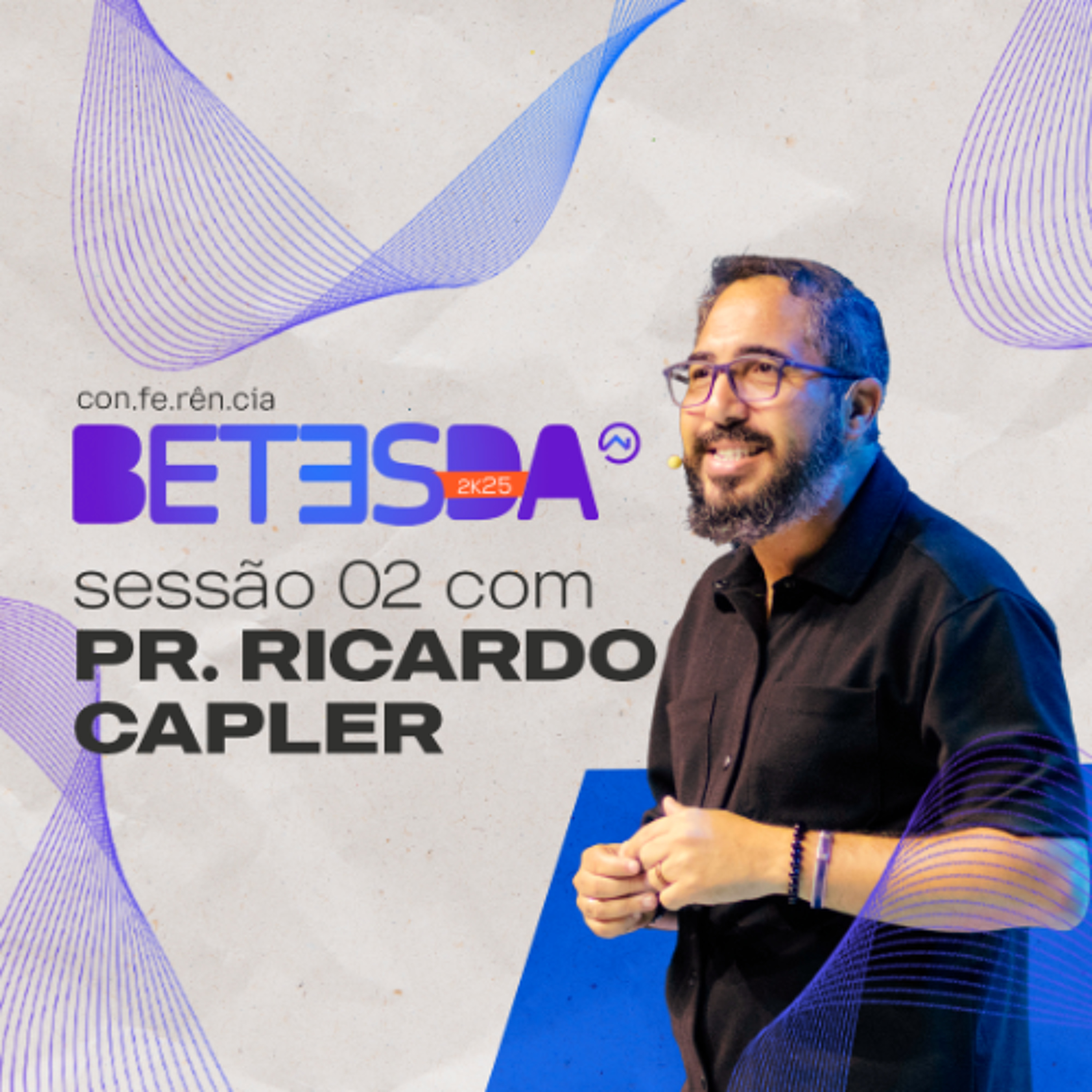 Conferência Betesda 2k25 com Pr. Ricardo Capler episode artwork