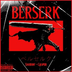 BERSERK X TAKEOFF