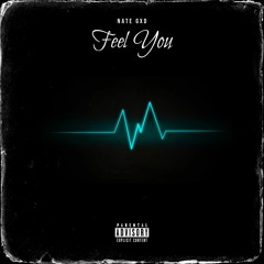 Feel You - Nate GxD (Prod. By The Boy)