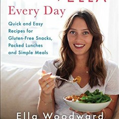 VIEW KINDLE PDF EBOOK EPUB Deliciously Ella Every Day: Quick and Easy Recipes for Glu