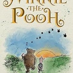 PDF/Ebook Winnie-the-Pooh (Illustrated): The 1926 Classic Edition with Original Illustrations B