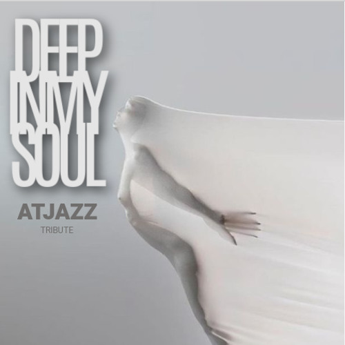 DEEP  IN MY SOUL S09E15 Atjazz Tribute by Dj MichaelV