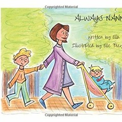 VIEW [KINDLE PDF EBOOK EPUB] Always Nanny by  Ella D. &  Elle Bley 💕