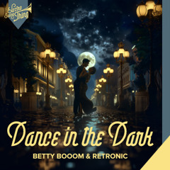 Betty Booom & Retronic - Dance in the Dark // ESTSP081