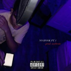 NO HOOK PT.1 (prod. zaybeats)