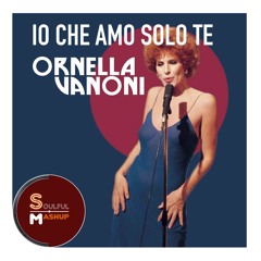 Ornella Vanoni - Io Che Amo Solo Te (Soulful Mashup)