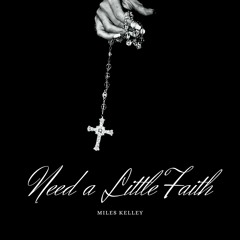 Need A Little Faith