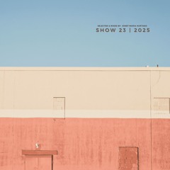 SHOW 23 | 2025