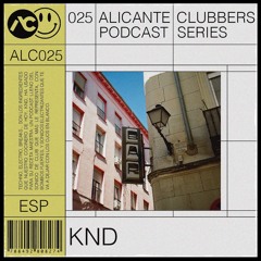 ALC Clubbers Podcast Series #025 · KND