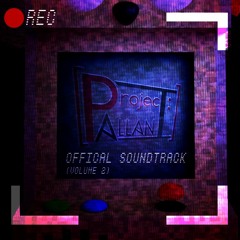 [Project: ALLAN] OST (Volume 2)- Get Out Of Here!